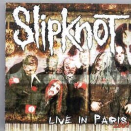 Slipknot - Live In Paris 2001  ( Live in Paris , France , May 29th , 2001 ) front cover