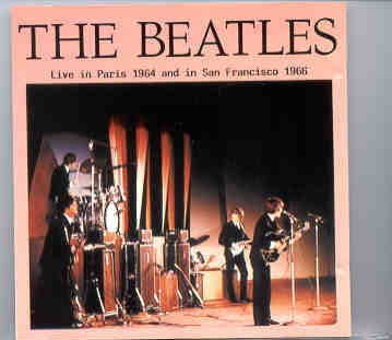 The Beatles – Live In Paris 1965 And In San Francisco 1966 ( Triangle Recs.) front cover The Beatles - Live In Paris 1965 And In San Francisco 1966 ( Triangle Recs.) front cover