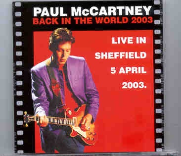 Paul McCartney – Live In Sheffield April 5th , 2003 ( 2 CD SET ) front cover Paul McCartney - Live In Sheffield April 5th , 2003 ( 2 CD SET ) front cover
