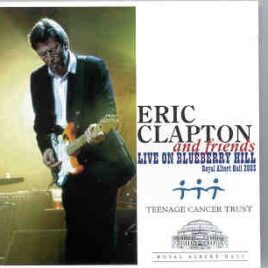 Eric Clapton - Live On Blueberry Hill ( 2 CD set ) Royal Albert Hall , London , UK , March 25th , 2003 ) front cover
