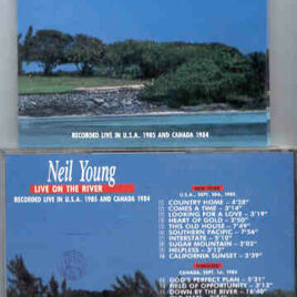 Neil Young / CSNY - Live On The River ( New York , USA , Sept 10th , 1985 & Toronto , Canada , September 1st , 1984 )