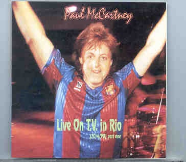 Paul McCartney – Live On TV In Rio Part One ( April 20th , 1990 ) front cover Paul McCartney - Live On TV In Rio Part One ( April 20th , 1990 ) front cover