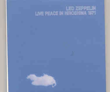 Led Zeppelin – Live Peace In Hiroshima 1971( 2 CD set )( Wendy )( Municipal Gymnasium , Hiroshima Japan , Sep 27th ’71 ) front cover Led Zeppelin - Live Peace In Hiroshima 1971( 2 CD set )( Wendy )( Municipal Gymnasium , Hiroshima Japan , Sep 27th '71 ) front cover