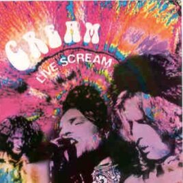 Cream - Live Scream ( 2 CD set ) ( Cream At Winterland , San Francisco , USA , March 19th , 1968 ) front cover
