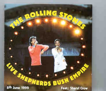 Rolling Stones – Live Shepherds Bush Empire ( W/ Sheryl Crow , Wembley 1999 ) ( 2 CD SET ) front cover Rolling Stones - Live Shepherds Bush Empire ( W/ Sheryl Crow , Wembley 1999 ) ( 2 CD SET ) front cover