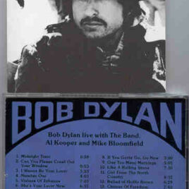 Bob Dylan - Live With The Band , Al Kooper and Mike Bloomfield