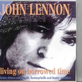 John Lennon - Living On Borrowed Time ( 2 CD set & 22 pages booklet )  ( His Master's Choice ) front cover