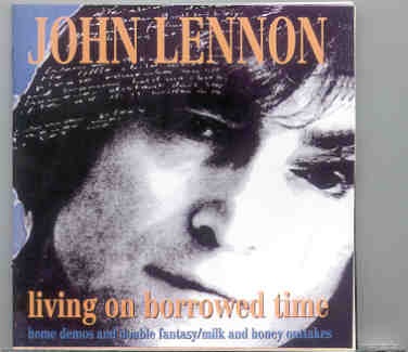 John Lennon – Living On Borrowed Time ( 2 CD set & 22 pages booklet ) ( His Master’s Choice ) front cover John Lennon - Living On Borrowed Time ( 2 CD set & 22 pages booklet ) ( His Master's Choice ) front cover