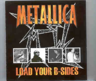 Metallica – Load Your B-Sides ( Live 1995-1996 at Sausalito , Castle Donnington & Irvine Meadows ) front cover Metallica - Load Your B-Sides ( Live 1995-1996 at Sausalito , Castle Donnington & Irvine Meadows ) front cover