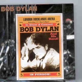 Bob Dylan - London First 2002 ( 2 CD SET ) ( London Arena , Docklands , London , England , Saturday March 11th , 2002 ) front cover
