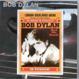 Bob Dylan - London Second 2002 ( 2 CD SET ) ( London Arena , Docklands , London , England , Sunday March 12th , 2002 ) front cover