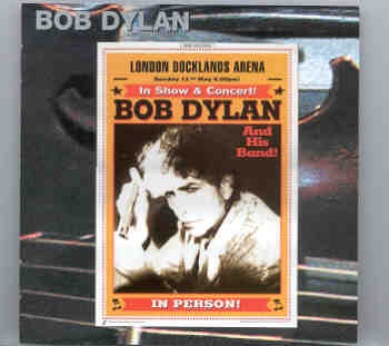 Bob Dylan – London Second 2002 ( 2 CD SET ) ( London Arena , Docklands , London , England , Sunday March 12th , 2002 ) front cover Bob Dylan - London Second 2002 ( 2 CD SET ) ( London Arena , Docklands , London , England , Sunday March 12th , 2002 ) front cover