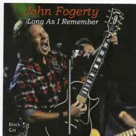 Creedence Clearwater Revival / John Fogerty - Long As I Remember ( 2 CD ) ( John Fogerty Live at Orpheum Theater , Boston , MA , USA , Nov 29th , 2009 ) front cover