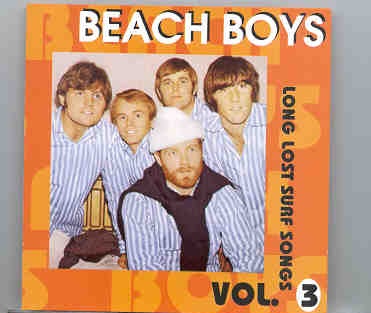 The Beach Boys – Long Lost Surf Songs vol. 3 ( Silver Rarities ) front cover The Beach Boys - Long Lost Surf Songs vol. 3 ( Silver Rarities ) front cover