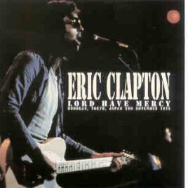 Eric Clapton - Lord Have Mercy ( 2 CD SET ) ( Budokan , Tokyo , Japan , November 2nd , 1975 ) front cover
