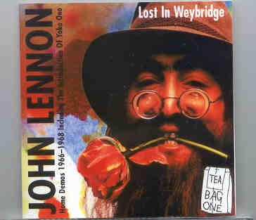 John Lennon – Lost In Weybridge ( Tea Bag One ) front cover John Lennon - Lost In Weybridge ( Tea Bag One ) front cover
