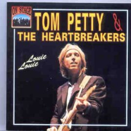 Tom Petty - Louie Louie  ( On Stage Recs ) ( Live In Utrecht , Holland , December 4th , 1982 ) front cover