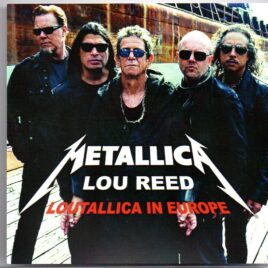 Metallica - Loutallica in Europe 2011 ( W/ Lou Reed in Cologne Germany Nov 11th , London UK Nov 8th & Milan Italy , Nov 13th ) front cover