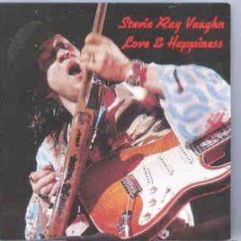 Stevie Ray Vaughan - Love And Happiness ( Montreal 1983 - Philadelphia 1984 ) front cover