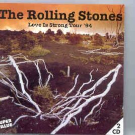Rolling Stones - Love Is Strong Tour 1994 ( 2 CD set )  ( On Stage ) front cover
