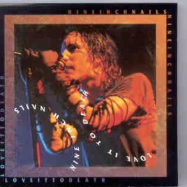 Nine Inch Nails - Love It To Death ( KTS ) ( The Summit , Houston , Texas , USA , October 31st , 1994 ) front cover