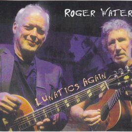 Roger Waters - Lunatics Again ( 4 CD + 1 DVD )( Radio City New York 1985 Plus Chile 2002 + UK 2010 With David Gilmour )