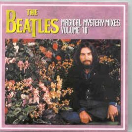 The Beatles - Magical Mystery Mixes  Vol. 10 front cover
