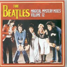 The Beatles - Magical Mystery Mixes  Vol. 12 front cover