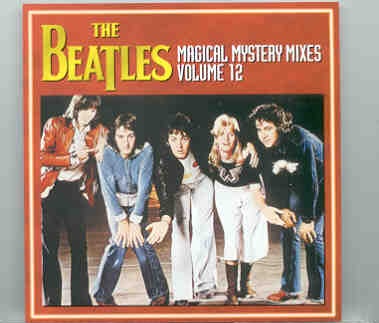 The Beatles – Magical Mystery Mixes Vol. 12 front cover The Beatles - Magical Mystery Mixes Vol. 12 front cover
