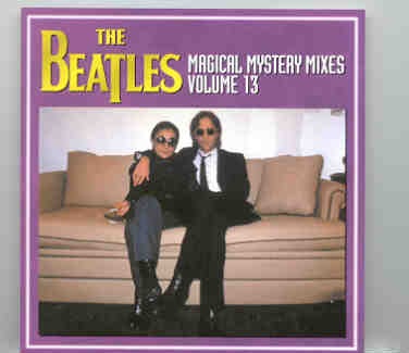 The Beatles – Magical Mystery Mixes Vol. 13 front cover The Beatles - Magical Mystery Mixes Vol. 13 front cover