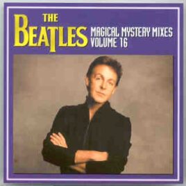 The Beatles - Magical Mystery Mixes  Vol. 16 front cover