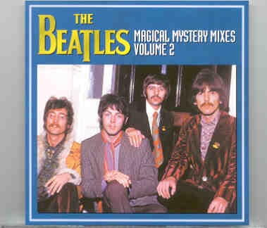 The Beatles – Magical Mystery Mixes Vol. 2 front cover The Beatles - Magical Mystery Mixes Vol. 2 front cover
