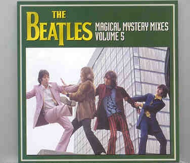 The Beatles – Magical Mystery Mixes Vol. 5 front cover The Beatles - Magical Mystery Mixes Vol. 5 front cover