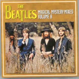 The Beatles - Magical Mystery Mixes  Vol. 8 front cover