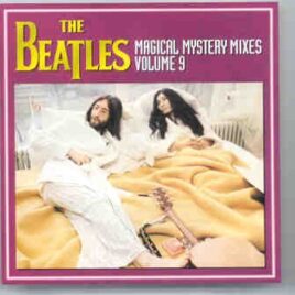 The Beatles - Magical Mystery Mixes  Vol. 9 front cover