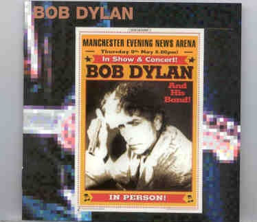 Bob Dylan – Manchester 2002 ( 2 CD SET ) ( M.E.N. Arena , Manchester , England , Thursday May 9th , 2002 ) front cover Bob Dylan - Manchester 2002 ( 2 CD SET ) ( M.E.N. Arena , Manchester , England , Thursday May 9th , 2002 ) front cover