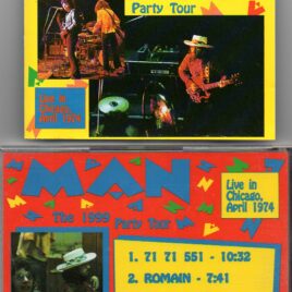 Man - The 1999 Party Tour ( Oh Boy Recs ) ( Live in Chicago , IL , USA , May 1974 )