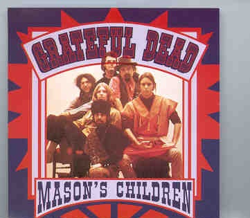 Grateful Dead – Mason’s Children ( Warlock Demos , San Francisco 1965 plus Miami ’69 , Scorpio Sessions 1966 & More ) front cover Grateful Dead - Mason's Children ( Warlock Demos , San Francisco 1965 plus Miami '69 , Scorpio Sessions 1966 & More ) front cover