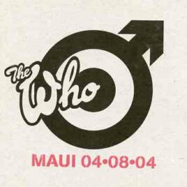 The Who - Maui 04.08.04 ( 2 CD!!!!! ) ( Live in Maui , Hawaii , USA , on April 8th , 2004 )