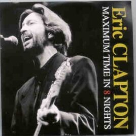 Eric Clapton - Maximum Time In 8 Nights ( 2 CD set ) ( Budokan , Tokyo , Japan , December 4th , 1990 ) front cover