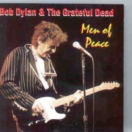 Bob Dylan - Men Of Peace ( With Grateful Dead  , July 10th , 1987 , JFK Stadium ) front cover