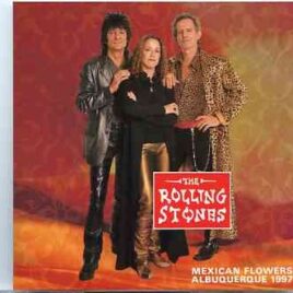 Rolling Stones - Mexican Flowers ( 2 CD ) ( University Of New Mexico , Albuquerque , New Mexico , October 30th , 1997 ) front cover
