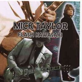 Mick Taylor - Flash Kawasaki ( Live at Club Citta , Kawasaki , Japan , July 8th , 1989 ) front cover
