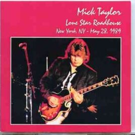 Mick Taylor - Lone Star Roadhouse New York ( May 28th , 1989 ) ( 2 CD SET ) front cover