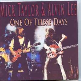 Mick Taylor - One Of These Days ( 2 CD SET ) ( With Alvin Lee Live in Milano , Italy , October 28th , 1981 ) front cover