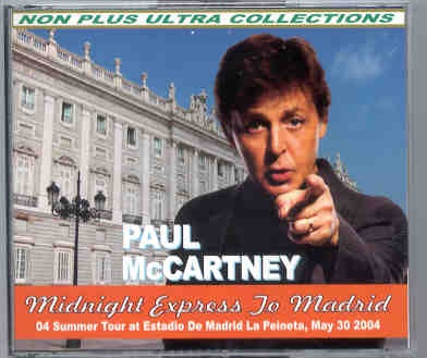 Paul McCartney – Midnight Express To Madrid ( 3 CD set ) Summer Tour at Estadio Madrid La Peineta , May 30th , 2004 ) Picture front cover Paul McCartney - Midnight Express To Madrid ( 3 CD set ) Summer Tour at Estadio Madrid La Peineta , May 30th , 2004 ) Picture front cover