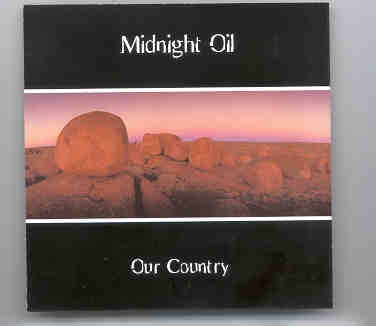 Midnight Oil – Our Country ( Live in Boston , MA , USA , 1992 ) front cover Midnight Oil - Our Country ( Live in Boston , MA , USA , 1992 ) front cover