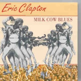 Eric Clapton - Milk Cow Blues ( Brisbane , Australia '75   &   Denver , USA '74 ) ( 2 CD set ) front cover