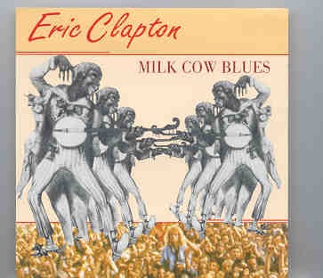 Eric Clapton – Milk Cow Blues ( Brisbane , Australia ’75 & Denver , USA ’74 ) ( 2 CD set ) front cover Eric Clapton - Milk Cow Blues ( Brisbane , Australia '75 & Denver , USA '74 ) ( 2 CD set ) front cover