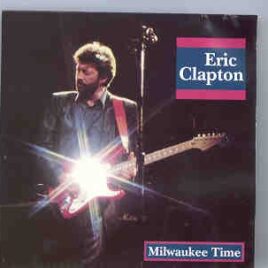 Eric Clapton - Milwaukee Time ( Milwaukee Festival , USA , 7/10/83 ) ( 2 CD set ) ( Silver Rarities ) front cover